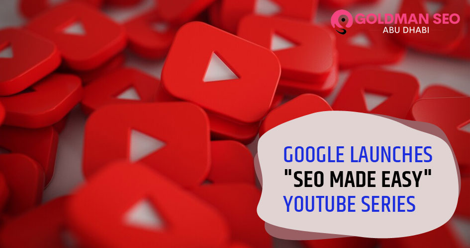 Google Launches “SEO Made Easy” YouTube Series