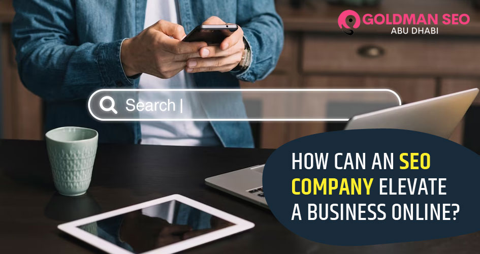 How can an SEO Company elevate a business online?