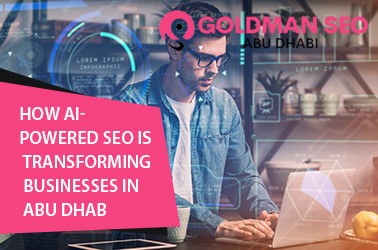 How AI-Powered SEO Is Transforming Businesses in Abu Dhabi?