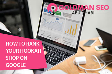 How to Rank Your Hookah Shop on Google?